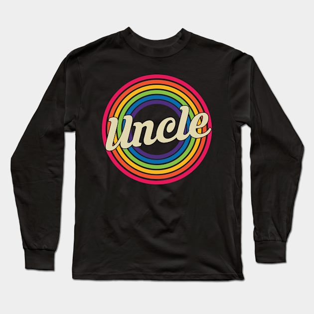 Uncle - Retro Rainbow Style Long Sleeve T-Shirt by MaydenArt